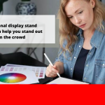 Professional display stand printing can help you stand out from the crowd