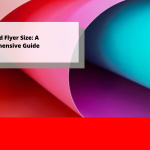 Standard Flyer Size: A Comprehensive Guide